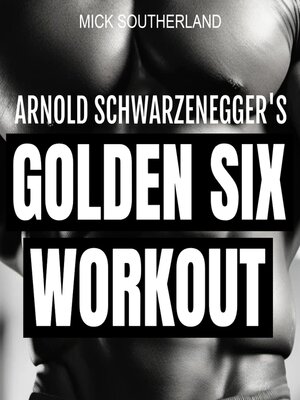 cover image of Arnold Schwarzenegger's Golden Six Workout